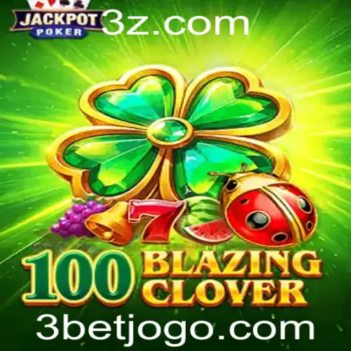 Descubra o Novo Jogo 100BlazingClover: Aventuras e Estratégias