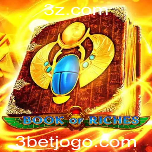 Book of Riches: Descubra o Fascinante Mundo das Apostas e Estratégias de Jogo com a 3bet